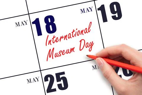 May 18. Hand writing text International Museum Day on calendar date. Save the Stock Photos