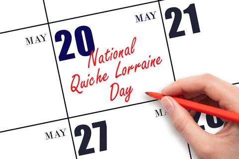 May 20. Hand writing text National Quiche Lorraine Day on calendar date. Sa.. Stock Photos