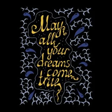 May all your dreams come true hand lettering text Stock Illustration