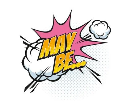 May be comic pop art effect speech bubble Stock Illustration