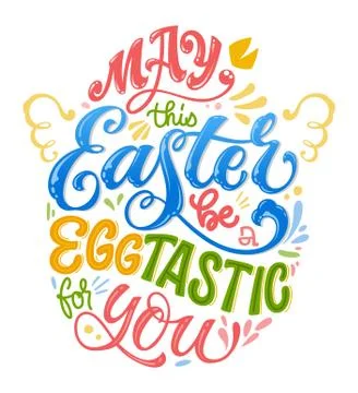 May this Easter be a eggtastic for you - hand drawn easter lettering for post Stock Illustration