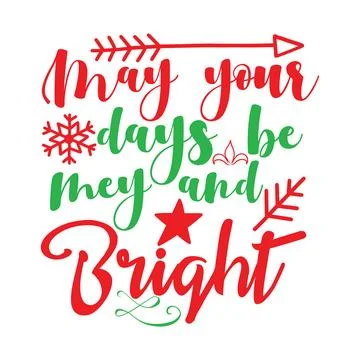 May your days be may and bright, Christmas Tee Print, Merry Christmas Illustrazione stock