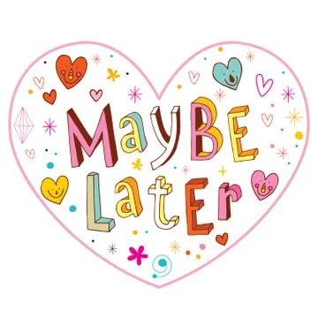 Maybe later heart shaped design with hand lettering Stock Illustration