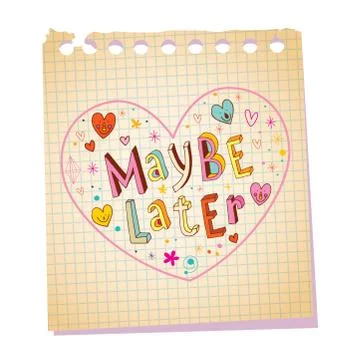 Maybe later notepad paper love message with unique hand lettering Stock Illustration