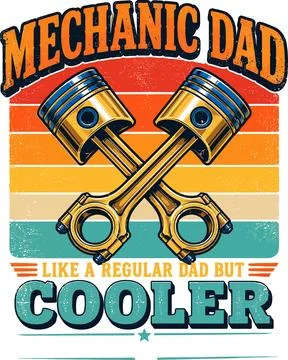 Mechanic Dad Like A Regular Dad But Cooler Vintage Engine Piston Vector Stock Illustration