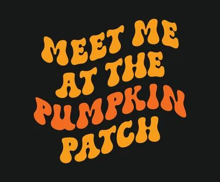 Meet me at the pumpkin patch. Design is perfect for to be printed on t-shir.. Stock Illustration