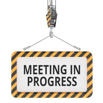 Meeting in Progress sign hanging from crane hook. 3D rendering Stock Illustration