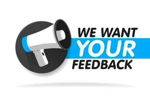Megaphone on round background. We want your feedback in bubble. Vector illust Stock Illustration