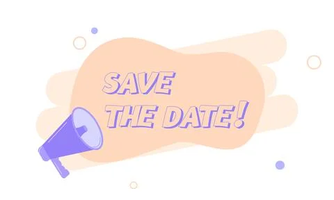 Megaphone with save the date speech bubble. Loudspeaker. Banner for business Stock Illustration