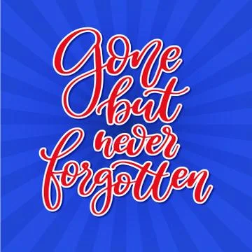 Memorial day vector hand lettering. American national holiday quote. Gone, .. Stock Illustration
