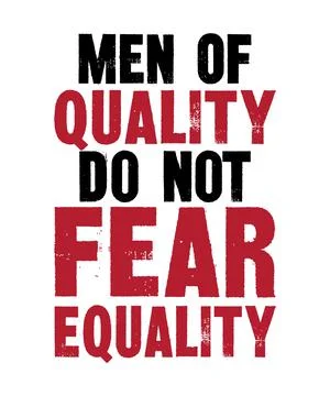 Men Of Quality Do Not Fear Equality Stock Illustration