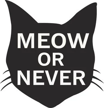 MEOW OR NEVER CAT Stock-Illustration