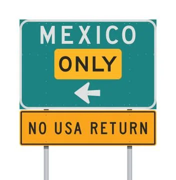 Mexico only no USA return road sign Stock Illustration