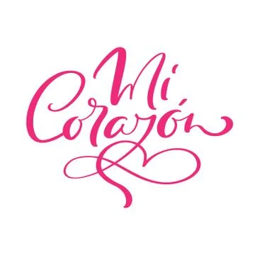 Mi Corazon vector hand drawn calligraphic text. Translation from Spanish My H Stock-Illustration