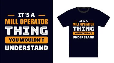 Mill operator T Shirt Design. It's a mill operator Thing, You Wouldn't Unde.. 스톡 일러스트