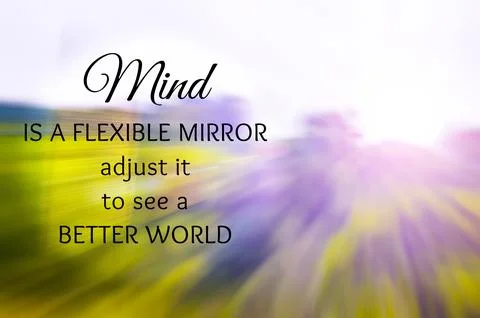 Mind is a flexible mirror, adjust it to see a better world. Inspirational q.. Stock Photos