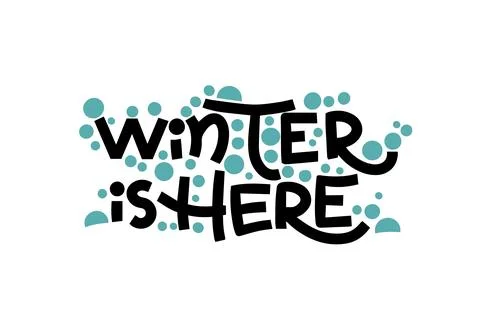 Minimalist bold vector lettering. Winter Is Here hand drawn inscription. Le.. Stock Illustration