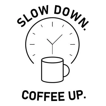 Minimalist vector illustration with the quote "Slow Down Coffee Up". Stock Illustration