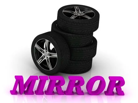 MIRROR- bright letters and rims mashine black wheels on a white background Illustrazione stock