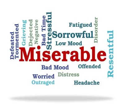 Miserable Word Represents Grief Stricken And Desolate Stock Illustration