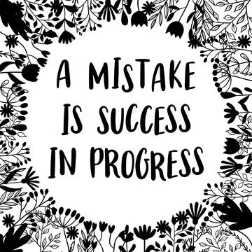 A mistake is success in progress. Inspirational and motivating phrase. Quot.. Stock Illustration