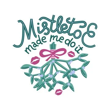 Mistletoe Made Me Do It Stock Illustration