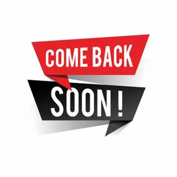 Modern design come back soon text on speech bubbles concept. Vector illustrat Stock Illustration