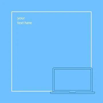 Modern laptop inside a frame, your text here, design template Stock Illustration