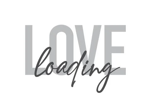 Modern, simple, minimal typographic design of a saying "Love Loading" 스톡 일러스트