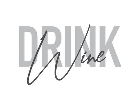 Modern, simple, minimal typographic design of a saying "Drink Wine" Stock Illustration