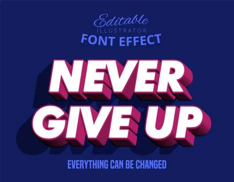 Modern strong bold text effect: never give up Stock Illustration