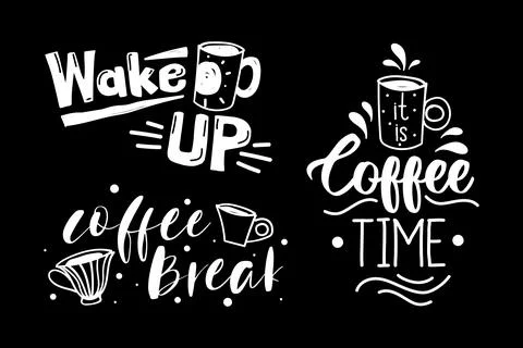 Modern typography coffee quotes. WAKE UP, IT IS COFFEE TIME, COFFEE BREAK. Stock Illustration