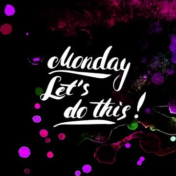 Monday. Let&amp;#39;s do this! Hand painted brush pen ink calligraphy. Inspiratio Stock Illustration