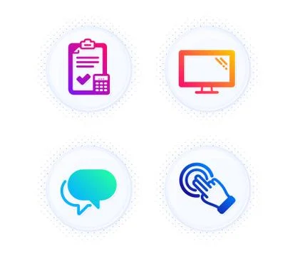 Monitor, Accounting checklist and Talk bubble icons set. Touchscreen gesture 스톡 일러스트
