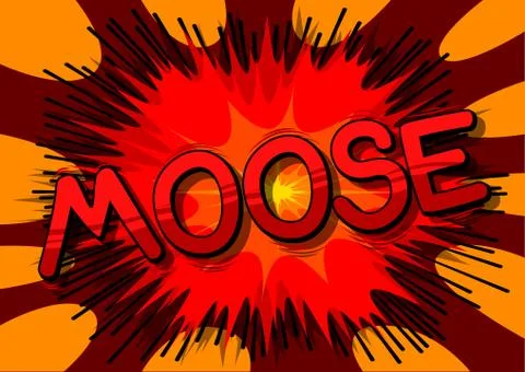 Moose - Vector illustrated comic book style phrase. Ilustración de archivo
