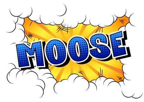Moose - Vector illustrated comic book style phrase. Ilustración de archivo
