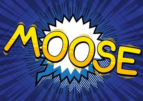 Moose - Vector illustrated comic book style phrase. Ilustración de archivo