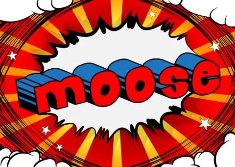 Moose - Vector illustrated comic book style phrase. Ilustración de archivo