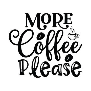 More Coffee Please typography t-shirt design, tee print, t-shirt design Stock Illustration