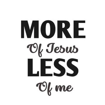 More of JESUS less of me Stock Illustration