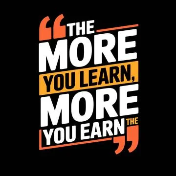 The more you learn more you earn quote typography orange white black background Иллюстрация