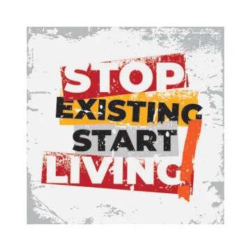 Motivational and Inspirational Quote Design. Stop Existing Start Living. Stock Illustration