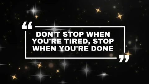 Motivational quote don't stop when you're tired stop when you're done over Видео 344647092