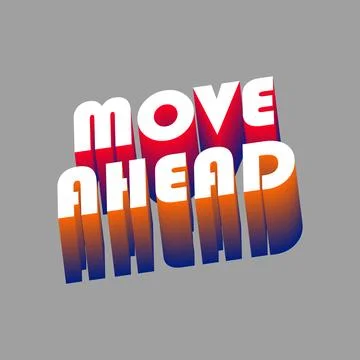 Move Ahead Motivational 3D Text Graphic Stock Illustration