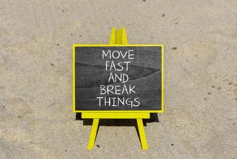 Move fast and break things symbol. Concept words Move fast and break things.. Stock Photos