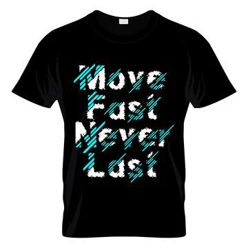 Move Fast Never Last T Shirt Design Vector Stock Illustration