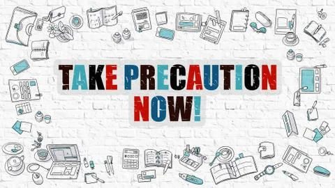 Multicolor Take Precaution Now on White Brickwall. Doodle Style Stock Illustration