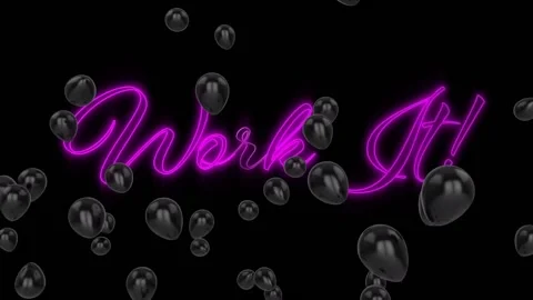 Multiple black balloons floating over neon purple work it text signboard on Stock Footage 158415850