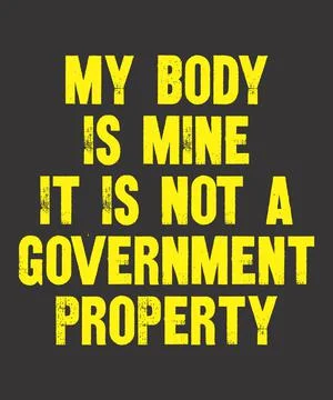 My body is mine it is not a government property Stock Illustration