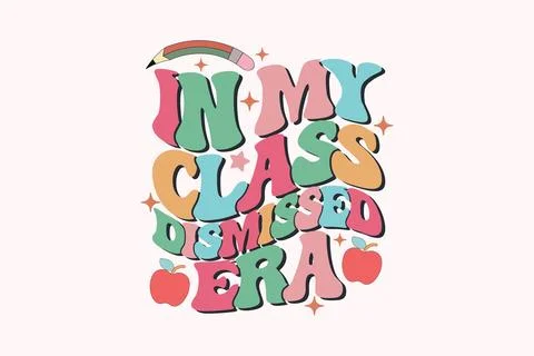 In my class diamissed era eps t-shirt design Stock Illustration